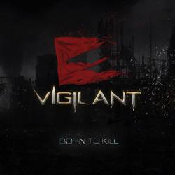Vigilant : Born to Kill